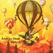 Jubal Lee Young - Squirrels (2025)