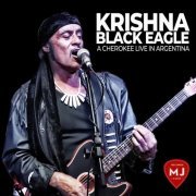 Krishna Black Eagle - Krishna Black Eagle A Cherokee Live in Argentina (2023) Hi Res