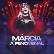 Márcia Fellipe - Márcia A Fenomenal (Ao Vivo) (2022) Hi-Res