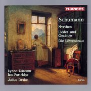 Lynne Dawson, Ian Partridge, Julius Drake - Schumann: Myrten, Lieder und Gesänge & Die Löwenbraut (1994)