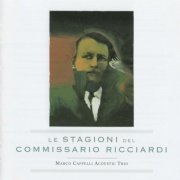 Marco Cappelli Acoustic Trio - Le Stagioni Del Commissario Ricciardi (2013)