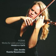 Lisa Jacobs - Poème - Franck & Ysaÿe: Works for Violin & Piano (2014)