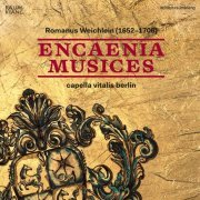 capella vitalis berlin - Weichlein: Encaenia Musices, 1695 (2015) [Hi-Res]