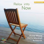 Rickie Moore, Henry Marshall - Relax into Now (2010)