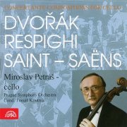 Miroslav Petráš, Prague Symphony Orchestra, Tomáš Koutník - Dvořák, Respighi, Saint-Saëns: Concertante Compositions for Cello (1994)