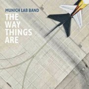 Munich Lab Band - The Way Things Are (2023) [Hi-Res]