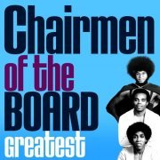 Chairmen Of The Board - Greatest (2013)