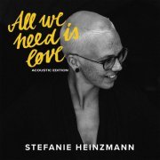 Stefanie Heinzmann - All We Need Is Love (Acoustic Edition) (2020)