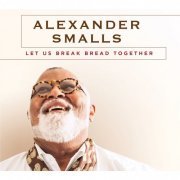 Alexander Smalls - Let Us Break Bread Together (2022)