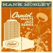 Hank Mobley - The Capitol Vaults Jazz Series (1998) flac