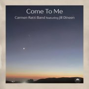 Carmen Ratti Band feat. Jill Dineen - Come to Me (2026)