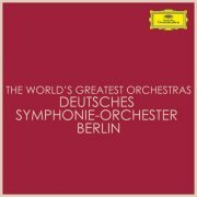 Deutsches Symphonie-Orchester Berlin - The World's Greatest Orchestras - Deutsches Symphonie-Orchester Berlin (2021)