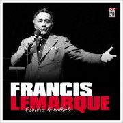 Francis Lemarque - Ecoutez la ballade (2016)