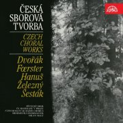 Ivan Kusnjer, Czech Radio Chorus, Milan Malý, Bohumil Čipera - Czech Choral Works (2018)