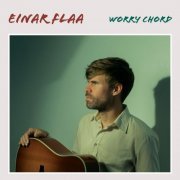 Einar Flaa - Worry Chord (2020) [Hi-Res]