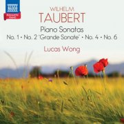 Lucas Wong - Taubert: Piano Sonatas (2025) Hi-Res