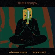 Géraldine Eguiluz & Michel F Côté - hORs TempS (2025) [Hi-Res]