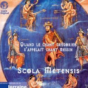 Scola Metensis, Marie-Reine Demollière - Quand le chant grégorien s'appelait chant messin (2003) [Hi-Res]