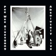 Pee Wee Bluesgang - Absolutely Live (1983/2015) Lossless