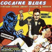 Various Artists - Cocaine Blues: Vintage Songs About Cocaine & Heroin (2006)