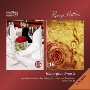 Ronny Matthes - Hintergrundmusik, Vol. 15 & 16 - Gemafreie Musik zur Beschallung von Hotels & Restaurants (Inkl. Klaviermusik & Klassik ) [Royalty (2020)