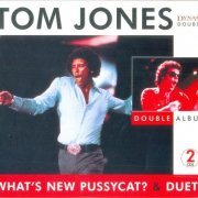 Tom Jones - What's New Pussycat & Duets (2003)