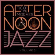 Tico de Moraes - Afternoon Jazz, Vol. 2 (2022) Hi Res