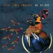 Lilli Lewis Project - We Belong (2019)