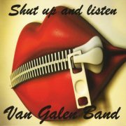 Van Galen Band - Shut Up and Listen (2011)