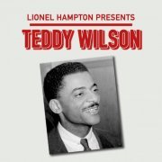 Teddy Wilson - Lionel Hampton Presents: Teddy Wilson (Remastered) (2017) [Hi-Res]