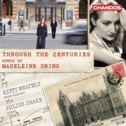 Kitty Whately, Julius Drake - Through the Centuries - Songs of Madeleine Dring (2026) [Hi-Res]