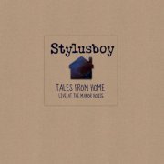 Stylusboy - Tales from Home: Live at the Manor House (2015)