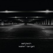Ashtech - Walkin' Target (2025)