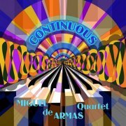 Miguel De Armas Quartet - Continuous (2021)