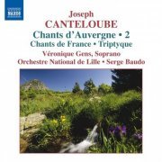 Joseph Canteloube - Triptyque, Chants de France, Chants d'Auvergne (2007)