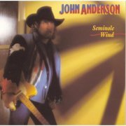 John Anderson - Seminole Wind (1992)