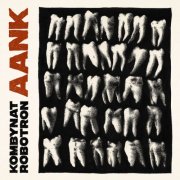 Kombynat Robotron - AANK (2025) [Hi-Res]