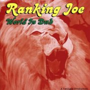 Ranking Joe - World In Dub (2006)