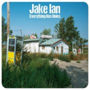 Jake Ian - Everything Has Holes (2021)