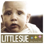 Little Sue - Baby Knows Better (2008)