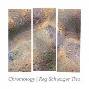 Reg Schwager Trio - Chromology (2010)