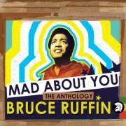 Bruce Ruffin - Mad About You - The Anthology (2004)