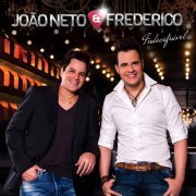 Joao Neto & Frederico – Indecifravel (2013)