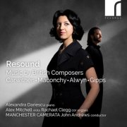 Alexandra Dariescu, Alex Mitchell, Rachael Clegg, Manchester Camerata, John Andrews - Resound: Music by British Composers (2026) [Hi-Res]