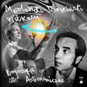 Wojtek Mazolewski, Marcin Dorociński - Witkacy. Kompozycje Astronomiczne (2026) [Hi-Res]