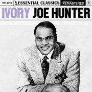 Ivory Joe Hunter - Essential Classics, Vol. 698 (2024)