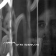 Jeremy Nail - Behind the Headlights (2022) Hi-Res