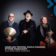 Gianluigi Trovesi, Paolo Damiani, Ettore Fioravanti - Old and New Dances (2024)