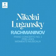 Nikolai Lugansky - Rachmaninov: Piano Concerto No. 1, Préludes & Moments musicaux (2024)