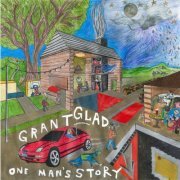 Grant Glad & the Soo Line Loons - One Man's Story (2024) [Hi-Res]